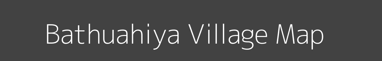 Map of Bathuahiya Village in Bihar Image