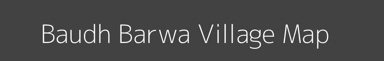 Map of Baudh Barwa Village in Bihar Image