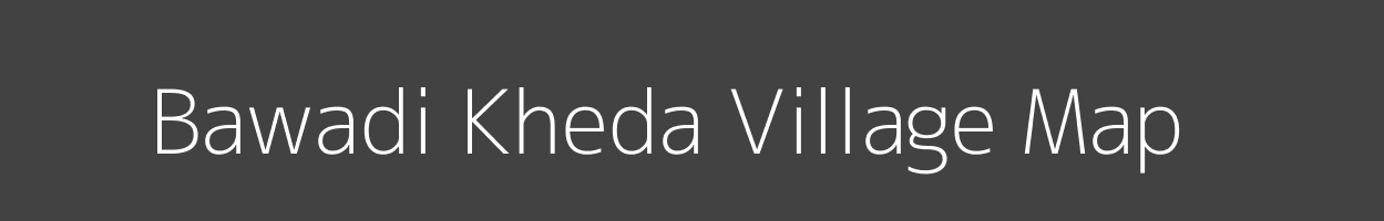 Map of Bawadi Kheda Village in Madhya Pradesh Image