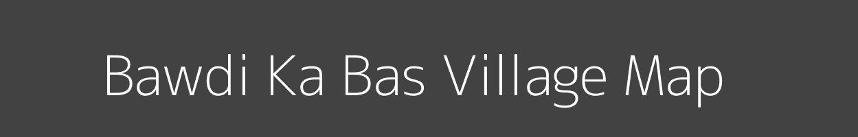 Map of Bawdi Ka Bas Village in Rajasthan Image