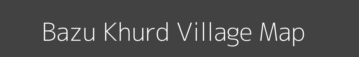 Map of Bazu Khurd Village in Bihar Image