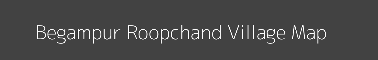 Map of Begampur Roopchand Village in Uttar Pradesh Image