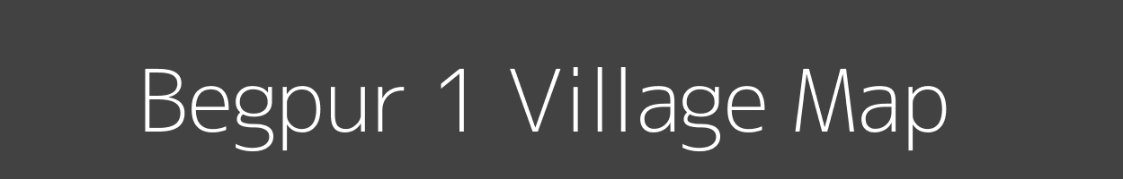 Map of Begpur 1 Village in Haryana Image