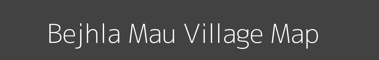 Map of Bejhla Mau Village in Uttar Pradesh Image