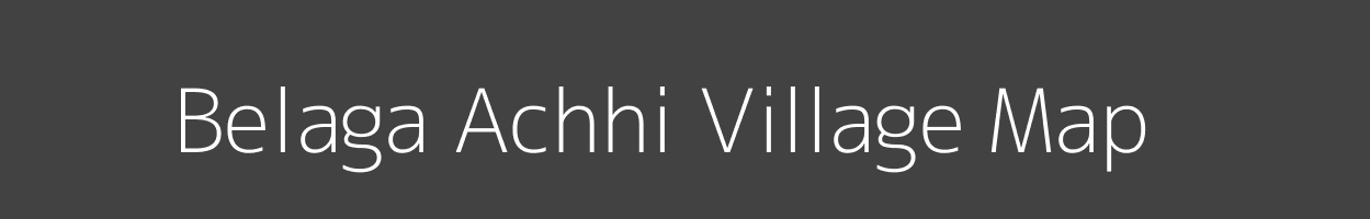 Map of Belaga Achhi Village in Bihar Image