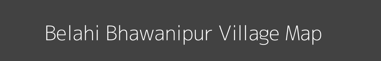 Map of Belahi Bhawanipur Village in Bihar Image