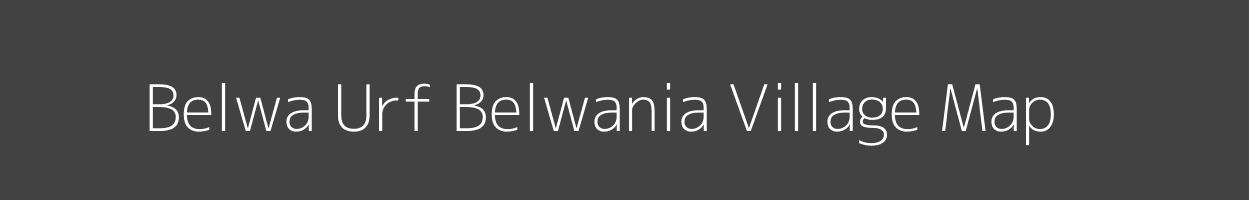Map of Belwa Urf Belwania Village in Uttar Pradesh Image