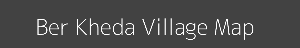 Map of Ber Kheda Village in Madhya Pradesh Image