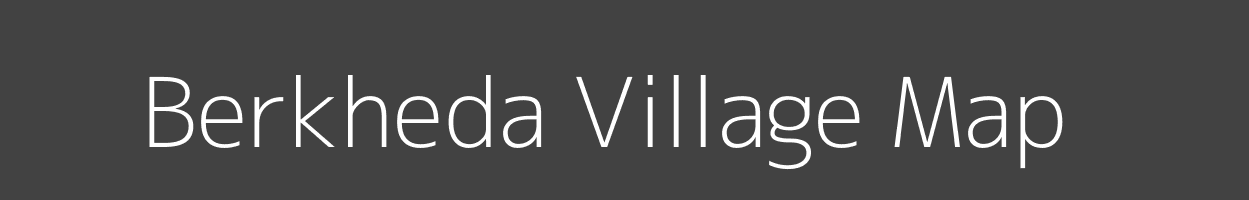 Map of Berkheda Village in Madhya Pradesh Image