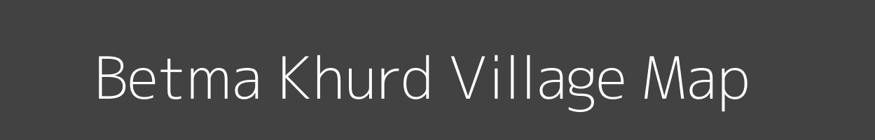 Map of Betma Khurd Village in Madhya Pradesh Image