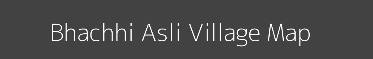 Map of Bhachhi Asli Village in Bihar Image