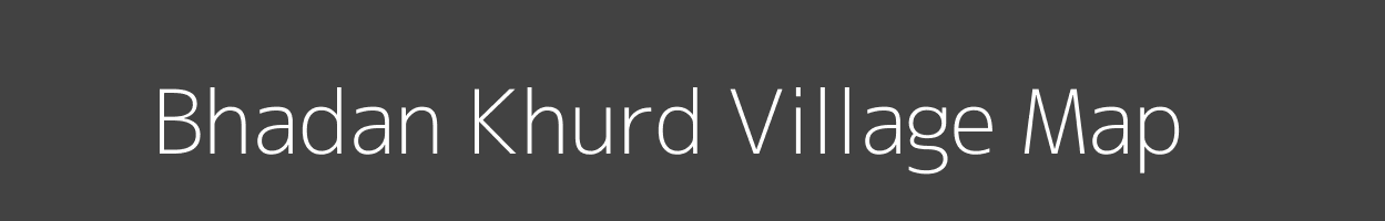 Map of Bhadan Khurd Village in Madhya Pradesh Image