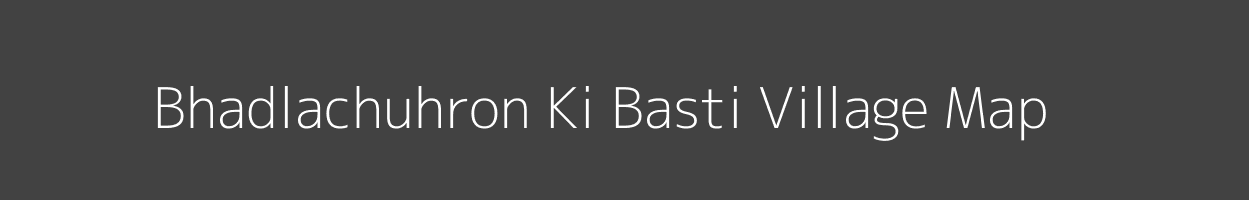 Map of Bhadlachuhron Ki Basti Village in Rajasthan Image