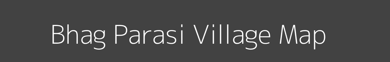 Map of Bhag Parasi Village in Bihar Image