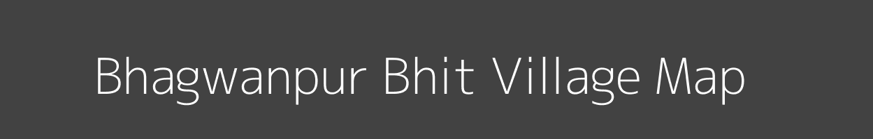 Map of Bhagwanpur Bhit Village in Bihar Image