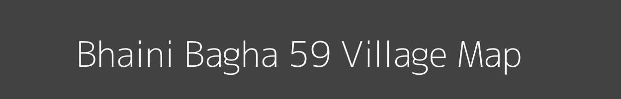 Map of Bhaini Bagha 59 Village in Punjab Image