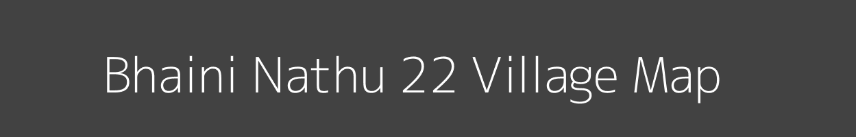 Map of Bhaini Nathu 22 Village in Punjab Image