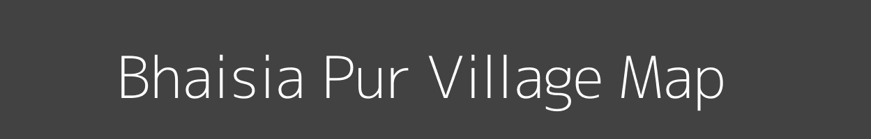 Map of Bhaisia Pur Village in Uttar Pradesh Image