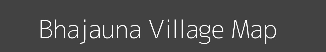 Map of Bhajauna Village in Bihar Image