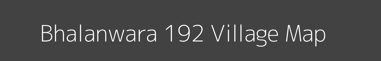 Map of Bhalanwara 192 Village in Punjab Image