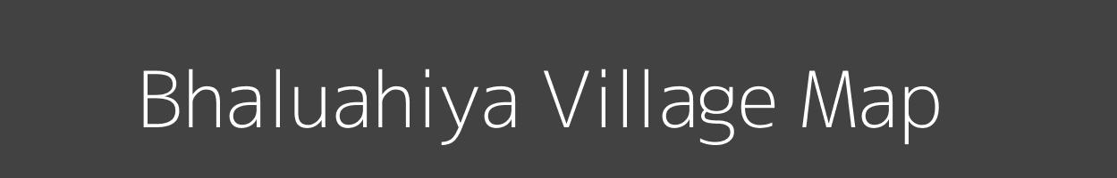 Map of Bhaluahiya Village in Bihar Image