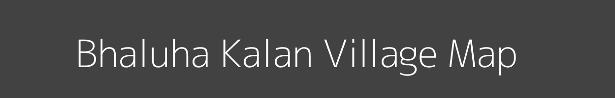 Map of Bhaluha Kalan Village in Madhya Pradesh Image