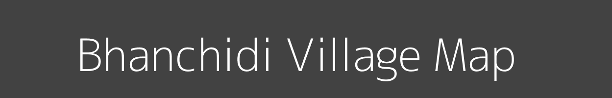 Map of Bhanchidi Village in Madhya Pradesh Image