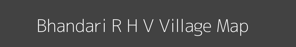 Map of Bhandari R H V Village in Maharashtra Image