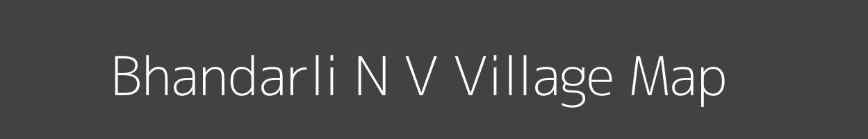 Map of Bhandarli N V Village in Maharashtra Image