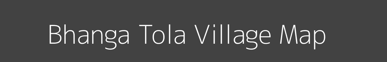 Map of Bhanga Tola Village in Bihar Image