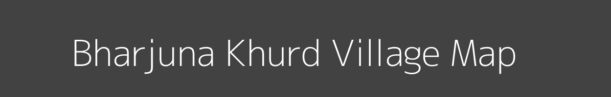 Map of Bharjuna Khurd Village in Madhya Pradesh Image