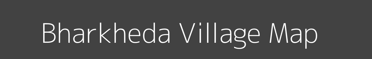 Map of Bharkheda Village in Madhya Pradesh Image