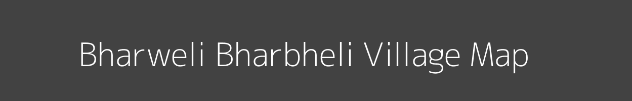 Map of Bharweli Bharbheli Village in Madhya Pradesh Image