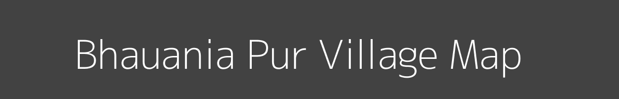 Map of Bhauania Pur Village in Uttar Pradesh Image