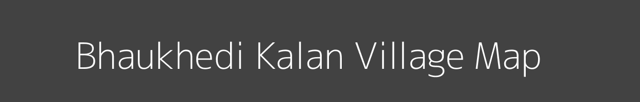 Map of Bhaukhedi Kalan Village in Madhya Pradesh Image