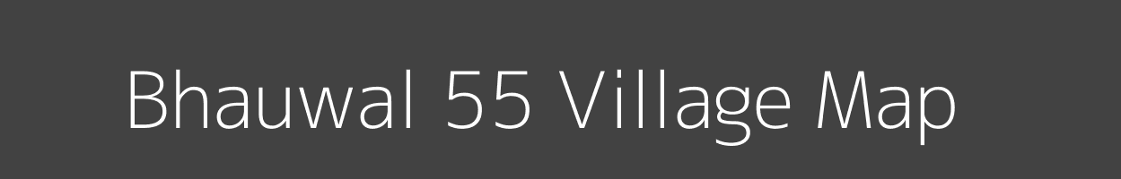 Map of Bhauwal 55 Village in Punjab Image