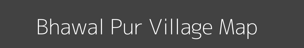 Map of Bhawal Pur Village in Uttar Pradesh Image