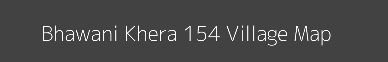 Map of Bhawani Khera 154 Village in Haryana Image