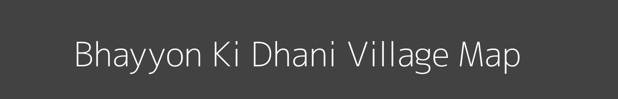 Map of Bhayyon Ki Dhani Village in Rajasthan Image