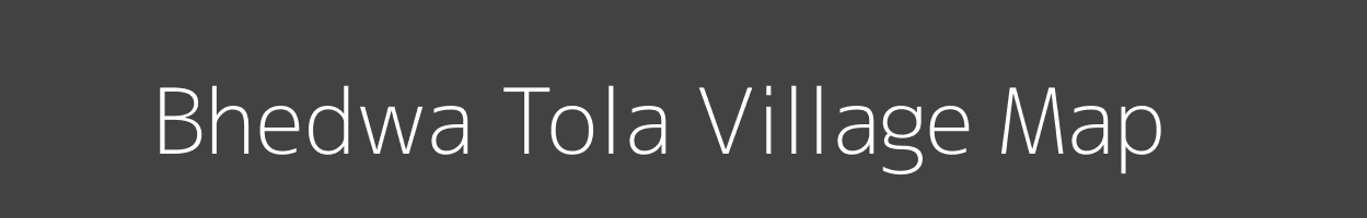 Map of Bhedwa Tola Village in Madhya Pradesh Image