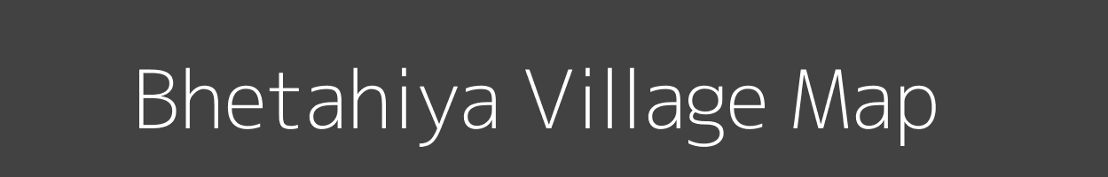 Map of Bhetahiya Village in Bihar Image