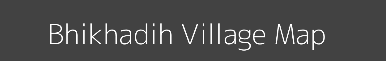 Map of Bhikhadih Village in Bihar Image