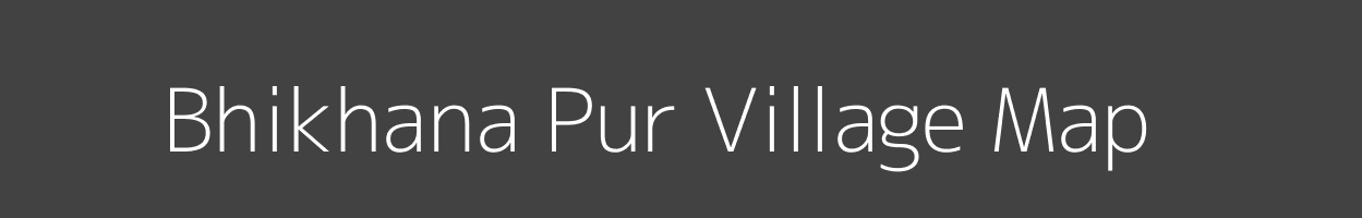 Map of Bhikhana Pur Village in Uttar Pradesh Image