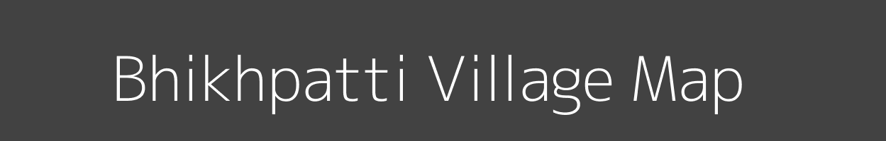 Map of Bhikhpatti Village in Uttar Pradesh Image
