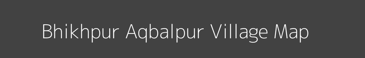 Map of Bhikhpur Aqbalpur Village in Uttar Pradesh Image