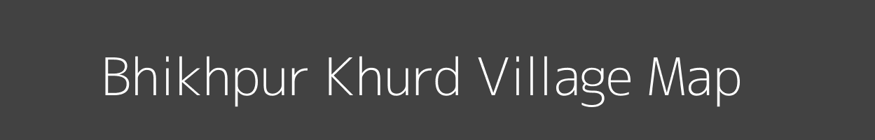 Map of Bhikhpur Khurd Village in Uttar Pradesh Image