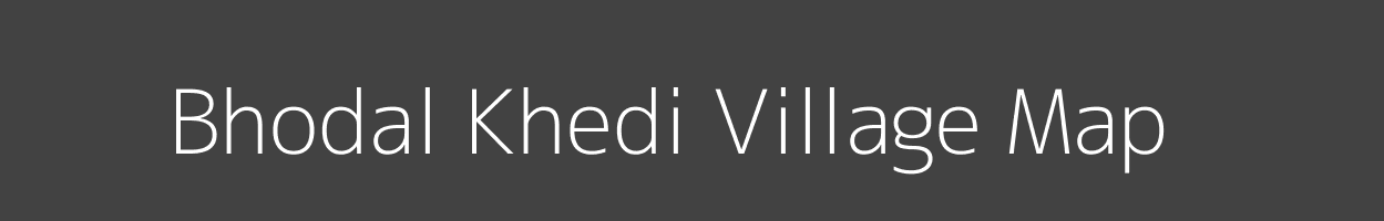 Map of Bhodal Khedi Village in Madhya Pradesh Image