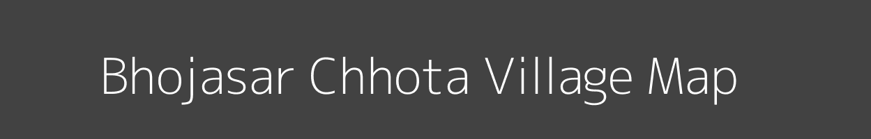 Map of Bhojasar Chhota Village in Rajasthan Image