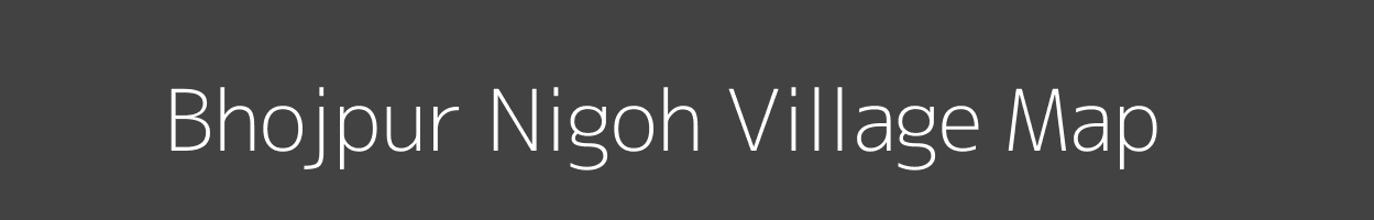 Map of Bhojpur Nigoh Village in Uttar Pradesh Image