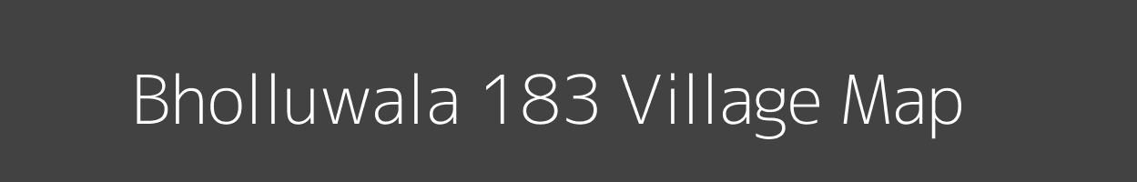 Map of Bholluwala 183 Village in Punjab Image